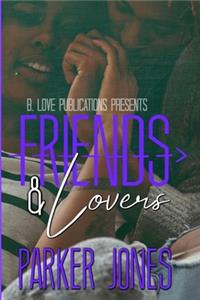 Friends & Lovers: A Novella