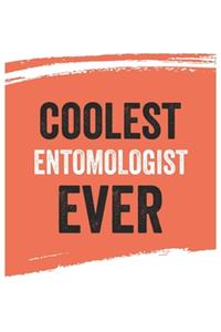 Coolest entomologist Ever Notebook, entomologists Gifts entomologist Appreciation Gift, Best entomologist Notebook A beautiful