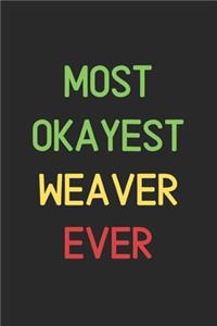 Most Okayest Weaver Ever