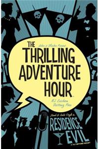 Thrilling Adventure Hour: Residence Evil