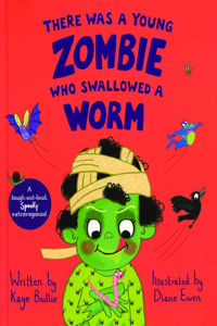 There Was a Young Zombie Who Swallowed a Worm