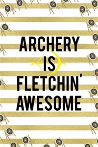 Archery Is Fletchin' Awesome