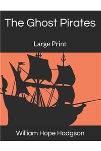 The Ghost Pirates: Large Print