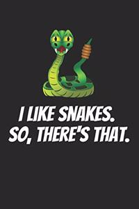 I Like Snakes. So, There's That.