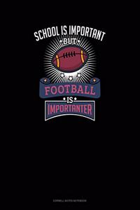 School Is Important But Football Is Importanter: Cornell Notes Notebook