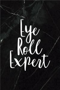Eye Roll Expert