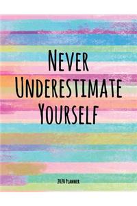 Never Underestimate Yourself 2020 Planner