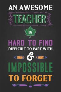 An Awesome Teacher Hard To Find Difficult to Part With & impossible To Forget
