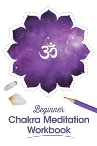 Beginner Chakra Meditation Workbook