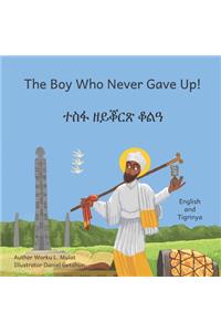 Boy Who Never Gave Up