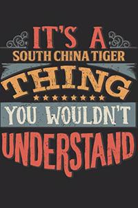 It's A South China Tiger Thing You Wouldn't Understand