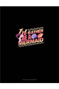 I'd Rather Be A Mermaid