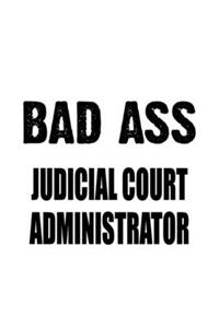 Bad Ass Judicial Court Administrator