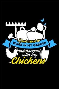 I just want to work in the garden and hangout with my chickens