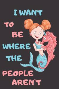 I Want To Be Where The People Aren't