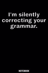 I am silently correcting your grammar