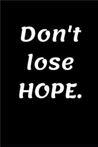 Don't Lose Hope