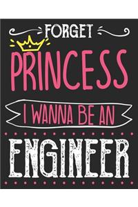 Forget Princess I Wanna Be An Engineer