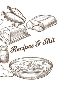 Recipes & Shit