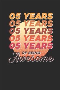 5 Years Of Being Awesome: Graph Paper Journal (6" X 9" - 120 Pages/ 5 Squares per inch) - Awesome Birthday Gift Idea for Boys and Girls