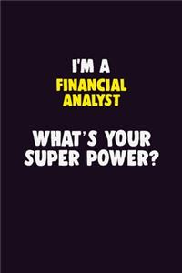 I'M A Financial analyst, What's Your Super Power?