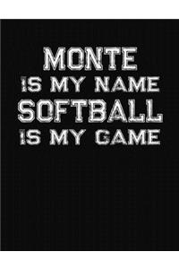 Monte Is My Name Softball Is My Game