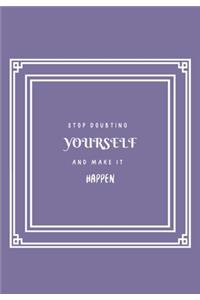 Stop Doubting Yourself and Make It Happen