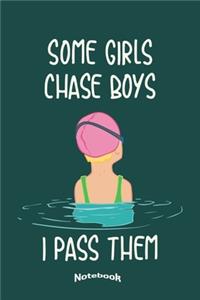 Some Girls Chase Boys I Pass Them