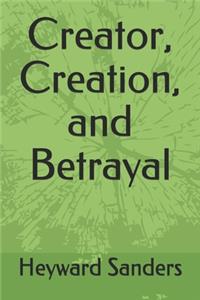 Creator, Creation, and Betrayal