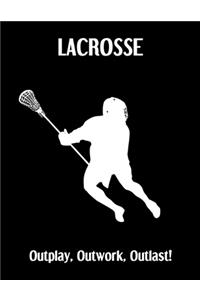 LACROSSE Outplay, Outwork, Outlast!