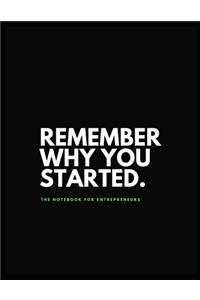 Remember Why You Started. - Notebook