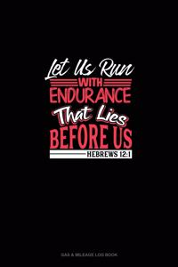 Let Us Run With Endurance The Race That Lies Before Us - Hebrews 12