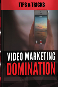 Video Marketing Domination - Tips and Tricks