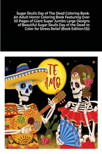 Sugar Skulls Day of The Dead Coloring Book