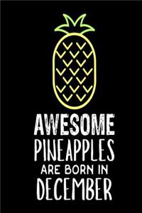 Awesome Pineapples Are Born In December