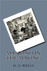 Mankind in the Making