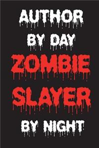 Author By Day Zombie Slayer By Night