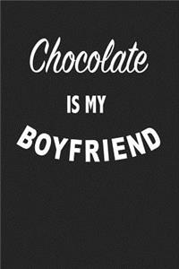 Chocolate Is My Boyfriend