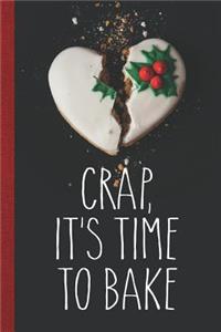 Crap It's Time to Bake