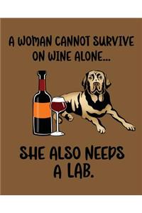 A Woman Cannot Survive on Wine Alone... She Also Needs a Lab.