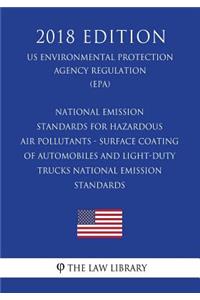 National Emission Standards for Hazardous Air Pollutants - Surface Coating of Automobiles and Light-Duty Trucks - National Emission Standards (Us Environmental Protection Agency Regulation) (Epa) (2018 Edition)