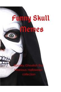 Funny Skull Memes: Spooky, Ghoulish But Hilarious Halloween Collection