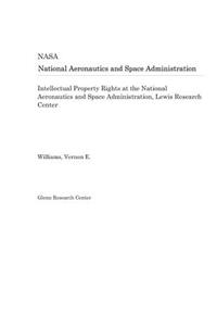 Intellectual Property Rights at the National Aeronautics and Space Administration, Lewis Research Center