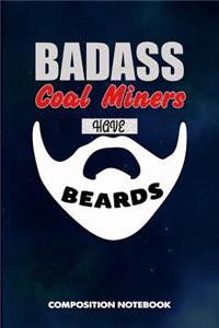 Badass Coal Miners Have Beards