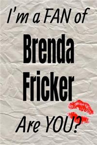 I'm a Fan of Brenda Fricker Are You? Creative Writing Lined Journal