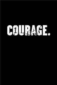 Courage