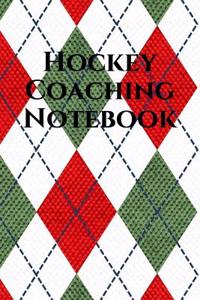 Hockey Coach Notebook: Hockey Coaching Journal for Training Notes, Strategy, Plays Diagrams and Sketches