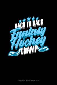 Back to Back Fantasy Hockey Champ: Composition Notebook: Wide Ruled