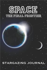 Space the Final Frontier - Stargazing Journal
