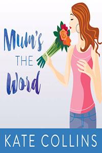 Mum's the Word